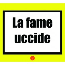 La  fame uccide