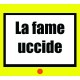 La  fame uccide